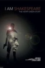 I Am Shakespeare: The Henry Green Story (2017)
