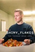 Nonton Film Shiny_Flakes: The Teenage Drug Lord (2021) Subtitle Indonesia Streaming Movie Download