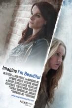 Nonton Film Imagine I’m Beautiful (2014) Subtitle Indonesia Streaming Movie Download