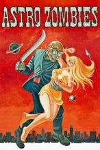 Nonton Film The Astro-Zombies (1968) Subtitle Indonesia Streaming Movie Download