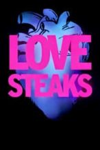 Nonton Film Love Steaks (2013) Subtitle Indonesia Streaming Movie Download