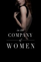 Nonton Film In the Company of Women (2015) Subtitle Indonesia Streaming Movie Download