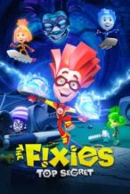 Nonton Film The Fixies: Top Secret (2017) Subtitle Indonesia Streaming Movie Download
