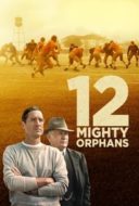 Layarkaca21 LK21 Dunia21 Nonton Film 12 Mighty Orphans (2021) Subtitle Indonesia Streaming Movie Download