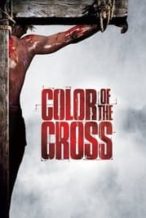 Nonton Film Color of the Cross (2006) Subtitle Indonesia Streaming Movie Download