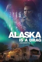 Nonton Film Alaska Is a Drag (2017) Subtitle Indonesia Streaming Movie Download