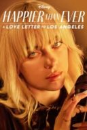 Layarkaca21 LK21 Dunia21 Nonton Film Happier Than Ever: A Love Letter to Los Angeles (2021) Subtitle Indonesia Streaming Movie Download