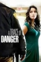 Nonton Film A Trace of Danger (2010) Subtitle Indonesia Streaming Movie Download