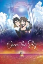 Nonton Film Over the Sky (2020) Subtitle Indonesia Streaming Movie Download