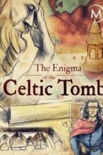 Nonton Film The Enigma of the Celtic Tomb (2017) Subtitle Indonesia Streaming Movie Download