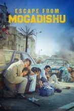 Nonton Film Escape from Mogadishu (2021) Subtitle Indonesia Streaming Movie Download