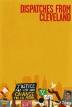 Nonton Film Dispatches from Cleveland (2017) Subtitle Indonesia Streaming Movie Download
