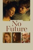 Layarkaca21 LK21 Dunia21 Nonton Film No Future (2020) Subtitle Indonesia Streaming Movie Download