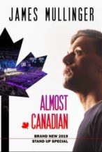 Nonton Film James Mullinger: Almost Canadian (2019) Subtitle Indonesia Streaming Movie Download