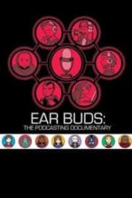 Nonton Film Ear Buds: The Podcasting Documentary (2016) Subtitle Indonesia Streaming Movie Download