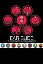 Ear Buds: The Podcasting Documentary (2016)