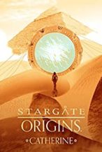 Nonton Film Stargate Origins: Catherine (2018) Subtitle Indonesia Streaming Movie Download