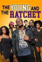 Nonton Film The Young and the Ratchet (2021) Subtitle Indonesia Streaming Movie Download