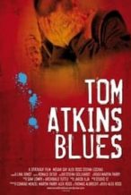 Nonton Film Tom Atkins Blues (2010) Subtitle Indonesia Streaming Movie Download