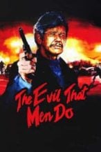 Nonton Film The Evil That Men Do (1984) Subtitle Indonesia Streaming Movie Download