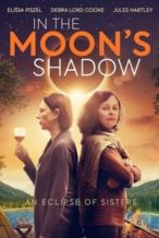 Nonton Film In the Moon’s Shadow (2019) Subtitle Indonesia Streaming Movie Download