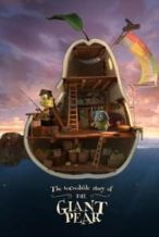 Nonton Film The Incredible Story of the Giant Pear (2017) Subtitle Indonesia Streaming Movie Download