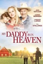 Nonton Film My Daddy is in Heaven (2018) Subtitle Indonesia Streaming Movie Download