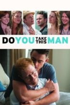 Nonton Film Do You Take This Man (2017) Subtitle Indonesia Streaming Movie Download