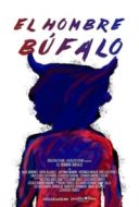Layarkaca21 LK21 Dunia21 Nonton Film El Hombre Búfalo (2020) Subtitle Indonesia Streaming Movie Download