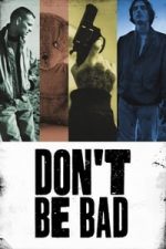 Don’t Be Bad (2015)