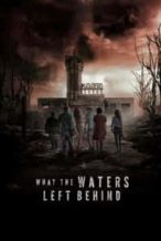 Nonton Film What the Waters Left Behind (2017) Subtitle Indonesia Streaming Movie Download