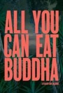 Layarkaca21 LK21 Dunia21 Nonton Film All You Can Eat Buddha (2018) Subtitle Indonesia Streaming Movie Download