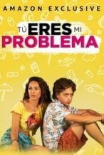 Nonton Film Tú eres mi problema (2021) Subtitle Indonesia Streaming Movie Download