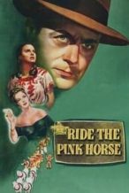Nonton Film Ride the Pink Horse (1947) Subtitle Indonesia Streaming Movie Download