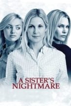 Nonton Film A Sister’s Nightmare (2013) Subtitle Indonesia Streaming Movie Download
