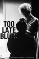 Layarkaca21 LK21 Dunia21 Nonton Film Too Late Blues (1961) Subtitle Indonesia Streaming Movie Download