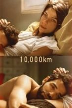 Nonton Film 10,000 Km (2014) Subtitle Indonesia Streaming Movie Download