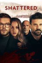 Nonton Film Shattered (2022) Subtitle Indonesia Streaming Movie Download