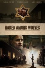 Nonton Film Naked Among Wolves (2015) Subtitle Indonesia Streaming Movie Download