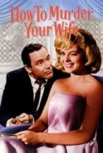 Nonton Film How to Murder Your Wife (1965) Subtitle Indonesia Streaming Movie Download