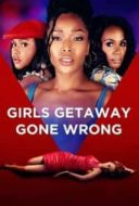 Layarkaca21 LK21 Dunia21 Nonton Film Girls Getaway Gone Wrong (2021) Subtitle Indonesia Streaming Movie Download