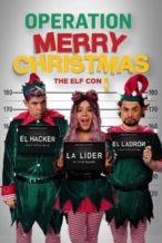 Nonton Film Operation Merry Christmas: The Elf Con (2021) Subtitle Indonesia Streaming Movie Download