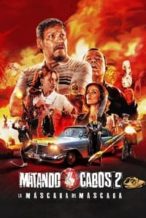 Nonton Film Matando Cabos 2: La Máscara del Máscara (2021) Subtitle Indonesia Streaming Movie Download