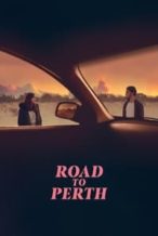 Nonton Film Road to Perth (2021) Subtitle Indonesia Streaming Movie Download