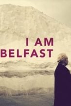 Nonton Film I Am Belfast (2016) Subtitle Indonesia Streaming Movie Download