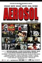 Nonton Film Aerosol (2015) Subtitle Indonesia Streaming Movie Download