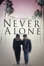 Nonton Film Never Alone (2022) Subtitle Indonesia Streaming Movie Download