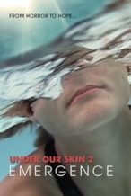 Nonton Film Under Our Skin 2: Emergence (2014) Subtitle Indonesia Streaming Movie Download