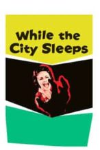 Nonton Film While the City Sleeps (1956) Subtitle Indonesia Streaming Movie Download