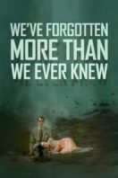 Layarkaca21 LK21 Dunia21 Nonton Film We’ve Forgotten More Than We Ever Knew (2016) Subtitle Indonesia Streaming Movie Download